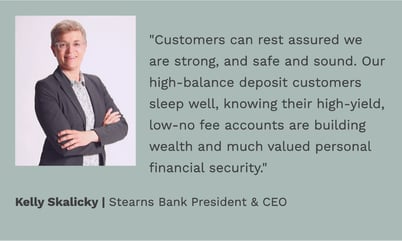 Kelly Skalicky, Stearns Bank President & CEO quote