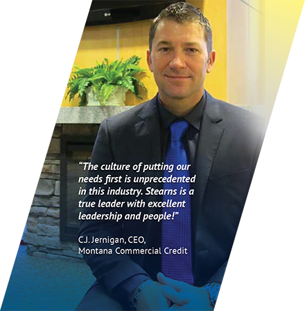 Stearns is a true leader with excellent leadership and people. CJ Jerrigan Montana Commercial Credit