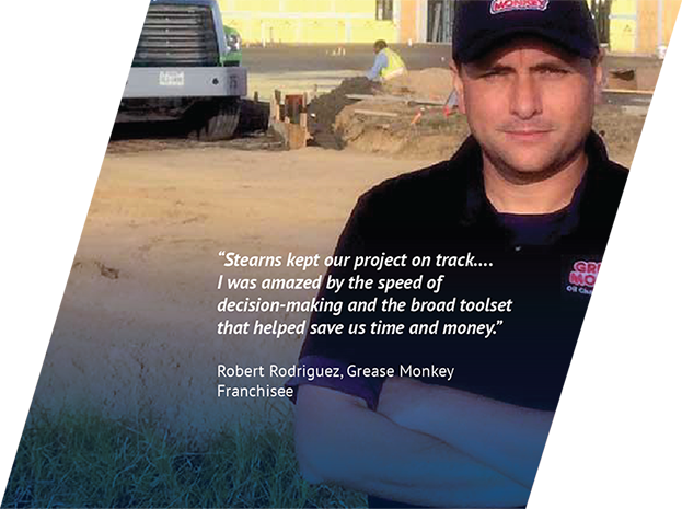 Stearns kept our project on-track. I was amazed by the speed. Robert Rodriguez Grease Monkey